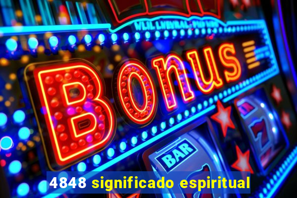 4848 significado espiritual